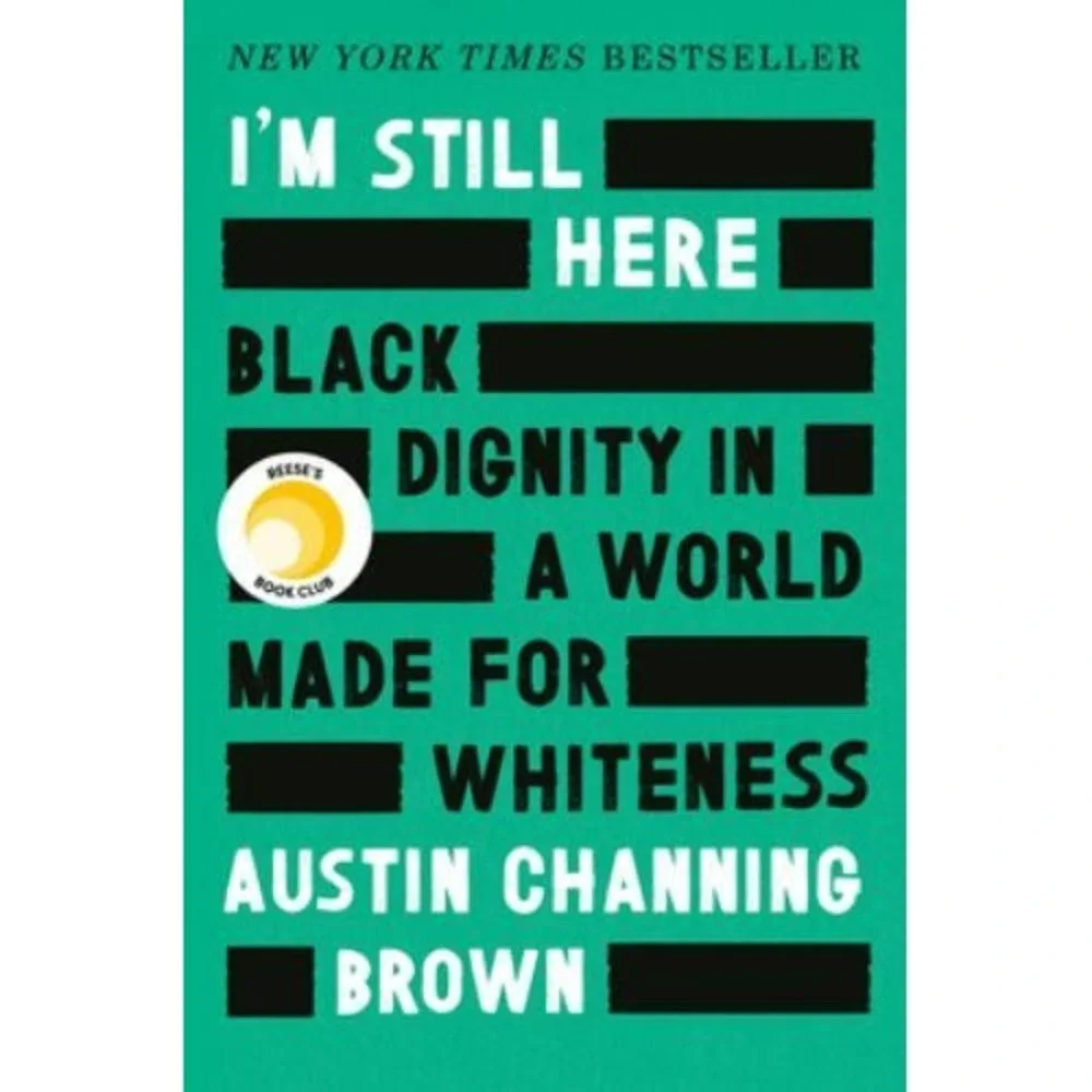 I'm Still Here: Reese's Book Club : Black Dignity in‎ a World Made for Whiteness